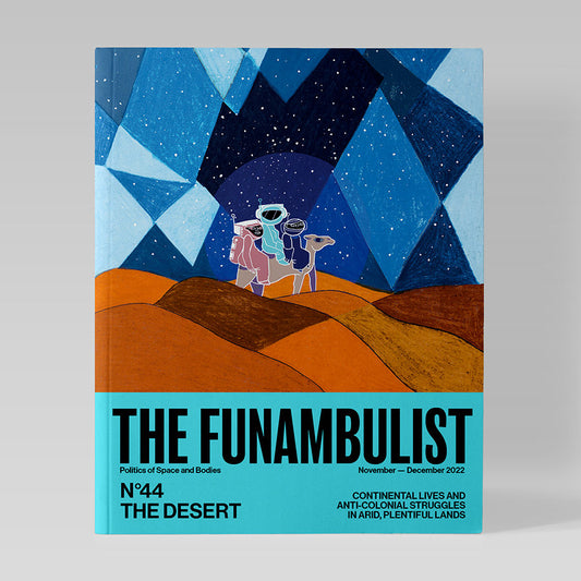 The Funambulist #44 | The Desert | Nov/Dec 2022
